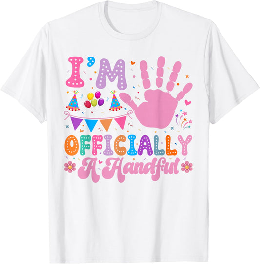 5th Birthday I'm Officially A Handful 5 Year Old Birthday