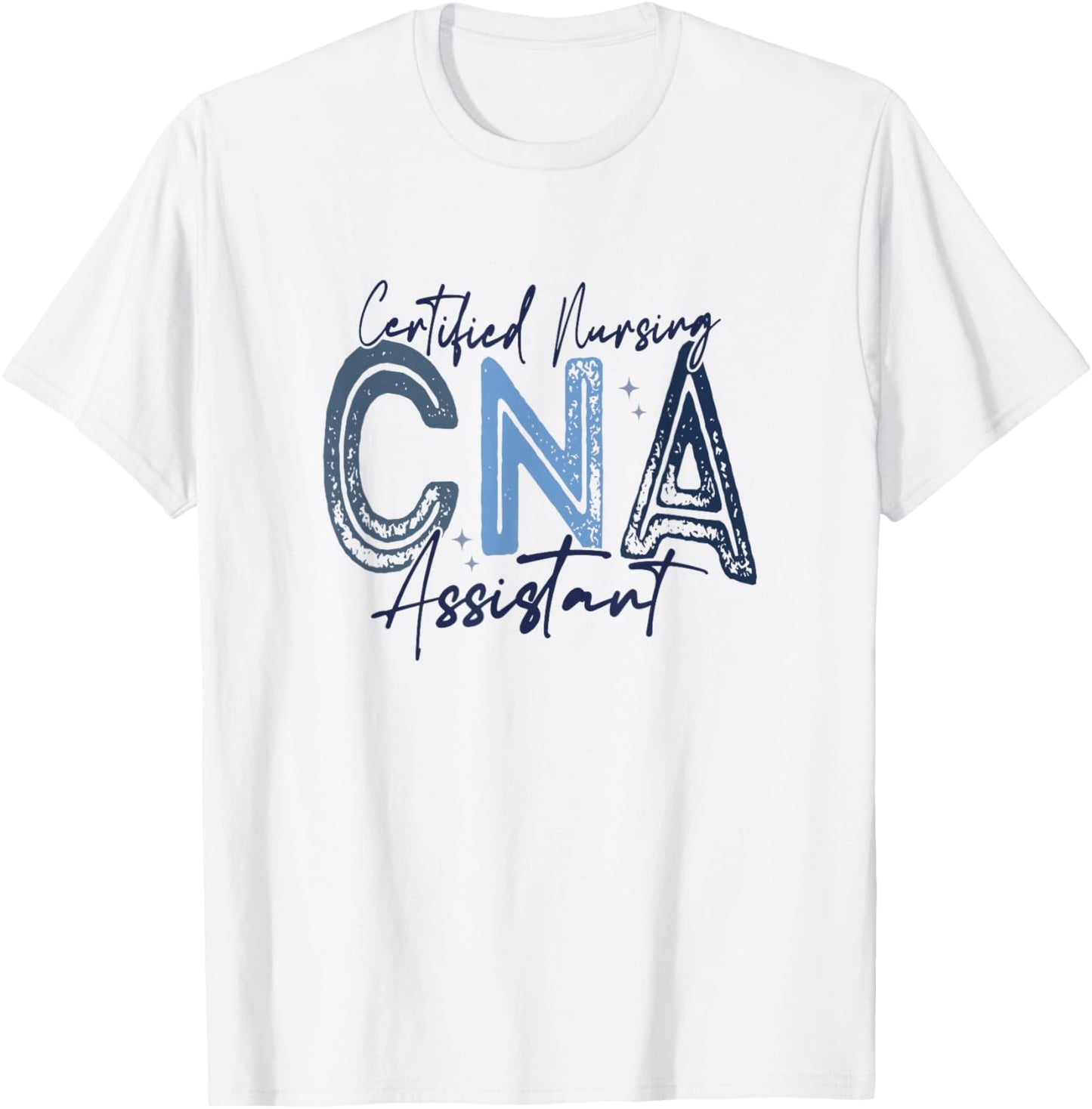 Certified Nurse Assistant Certified Nursing Assistant CNA T-Shirt