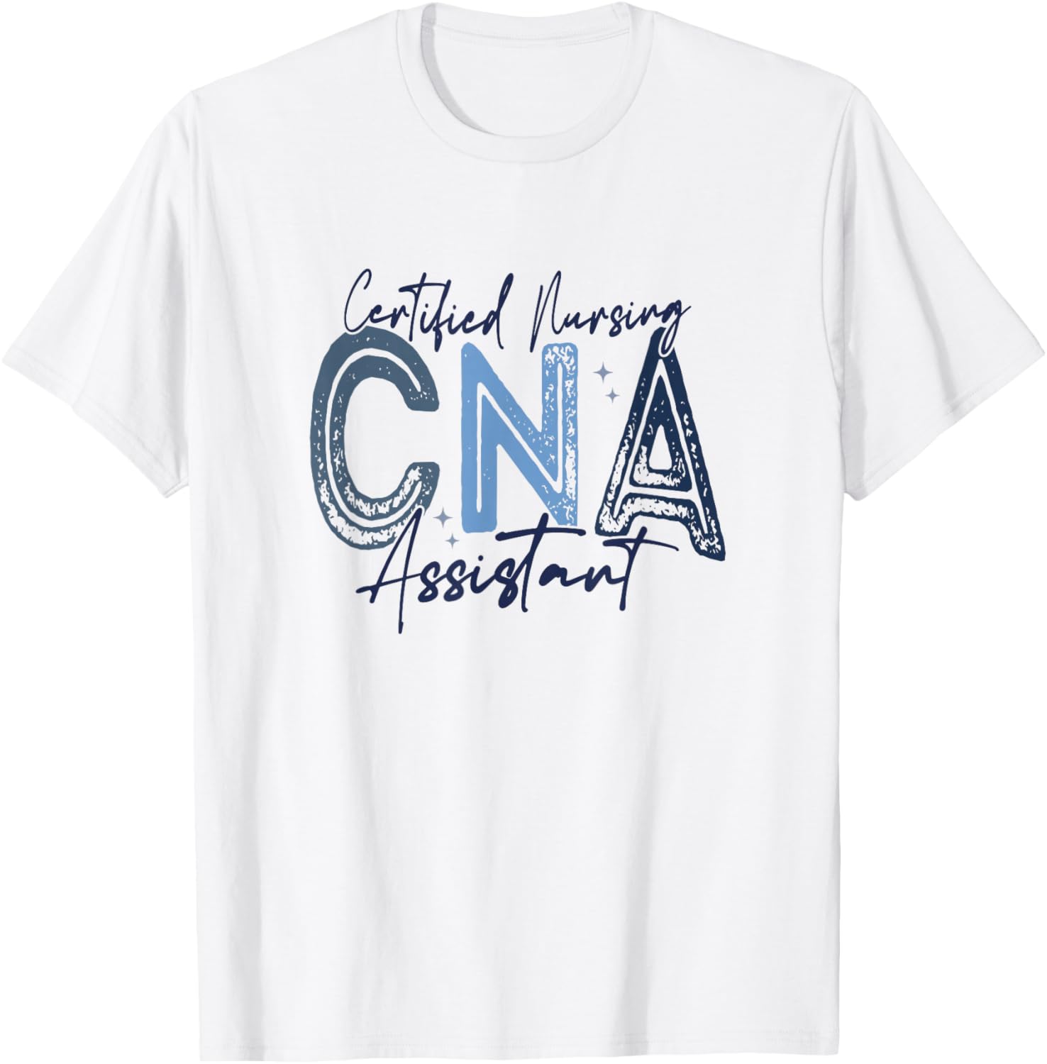 Certified Nurse Assistant Certified Nursing Assistant CNA T-Shirt