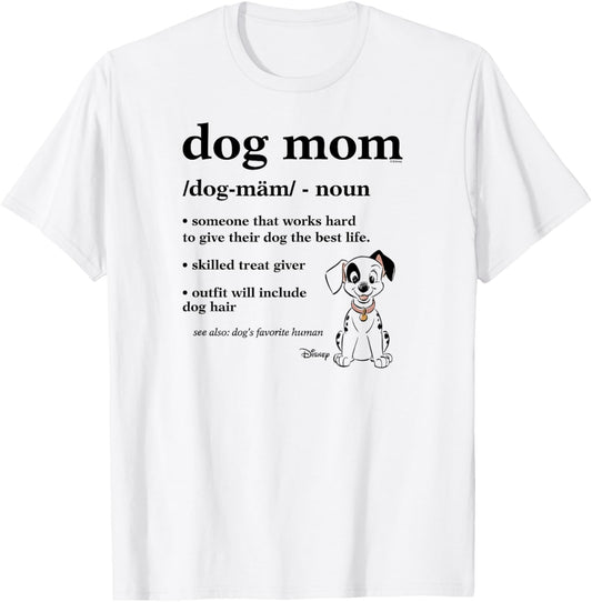 101 Dalmatians - Dog Mom Definition With Spot Favorite Human T-Shirt
