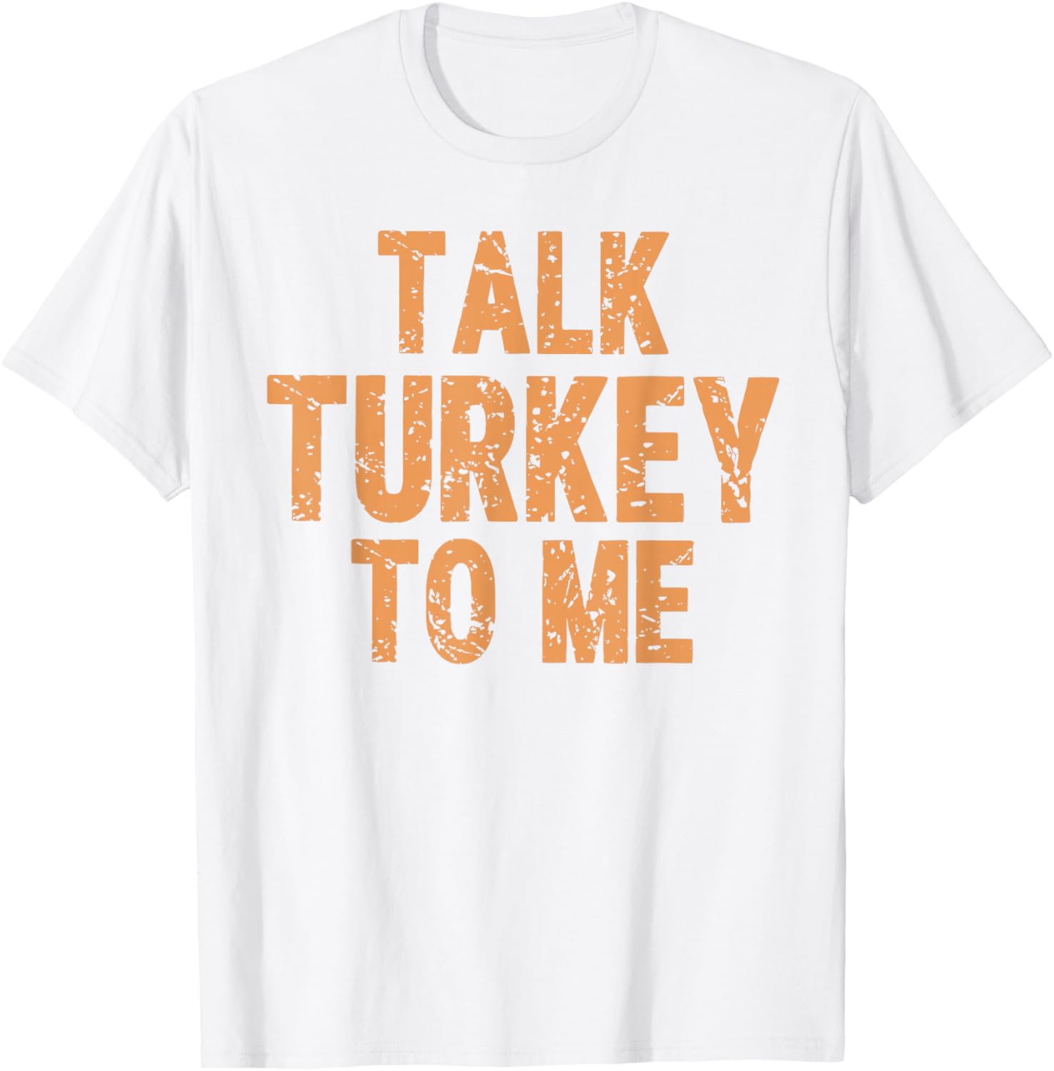 Funny Thanksgiving Quote Talk Turkey to Me Fall Men Women