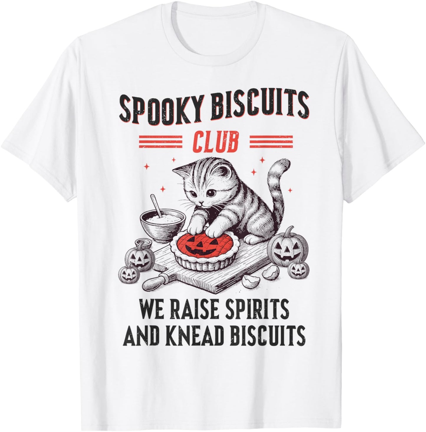 Cat Spooky Biscuits Club We Raise Spirits and Knead Biscuits T-Shirt