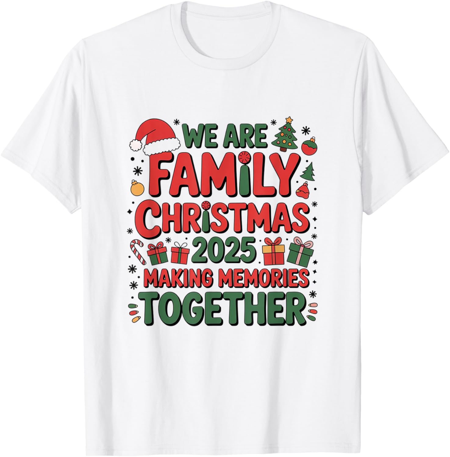 We are Family Christmas 2025 Making Memories Together Xmas
