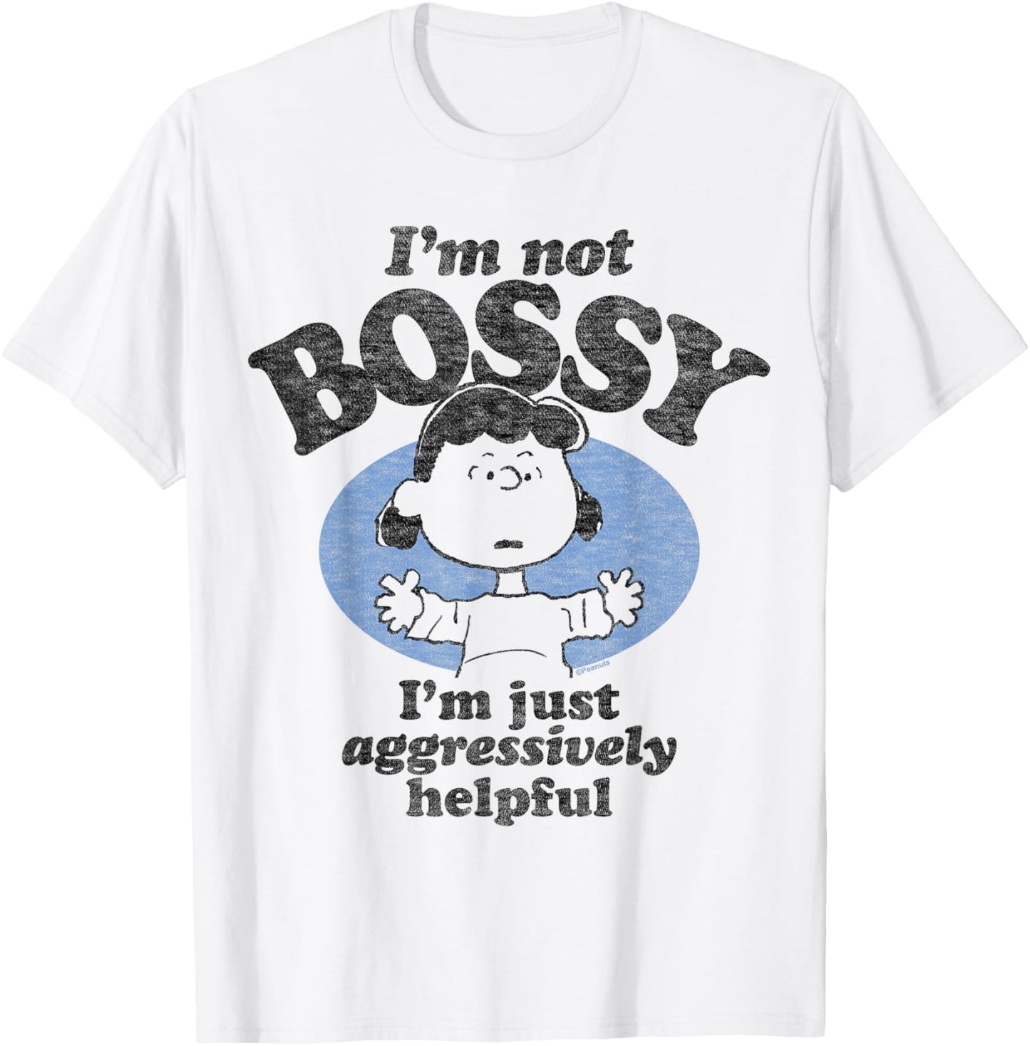 Peanuts - Lucy I'm Not Bossy I'm Just Aggressively Helpful