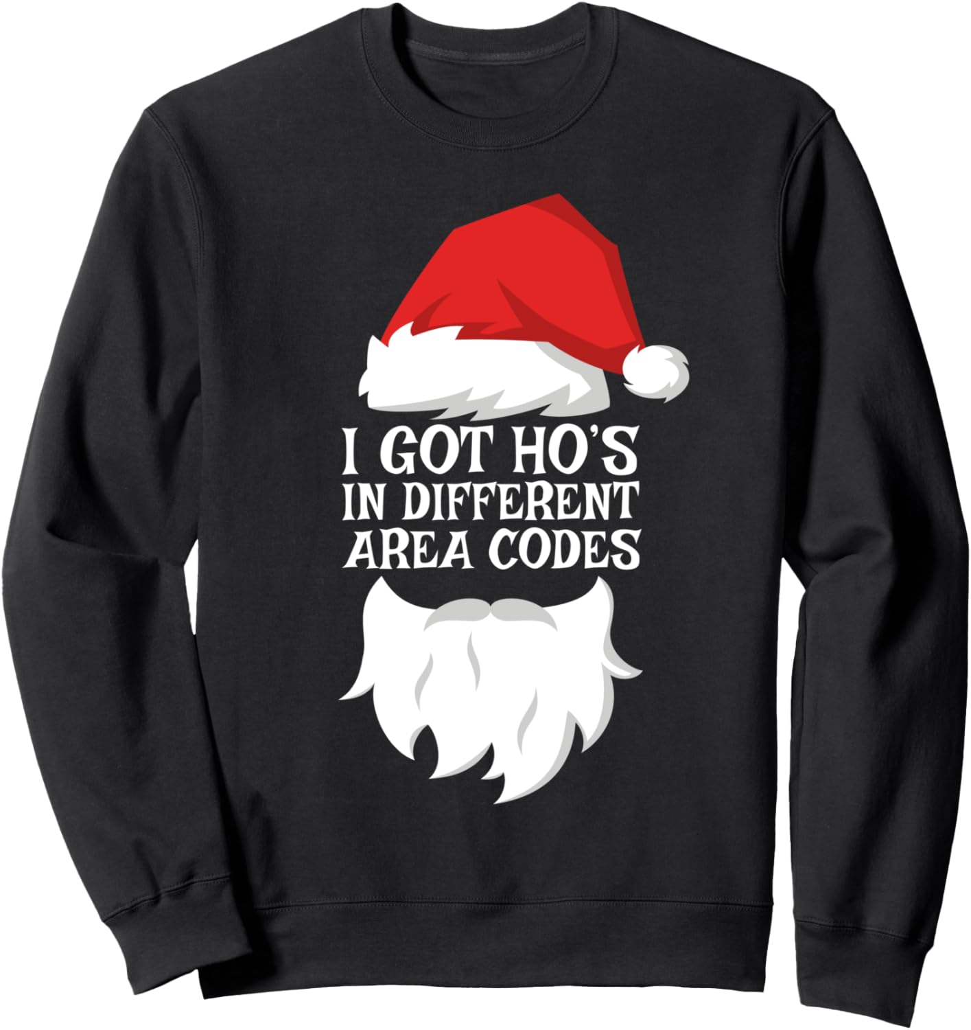 I Got Ho's in Different Area Codes T-Shirt Christmas Shirt Sweatshirt