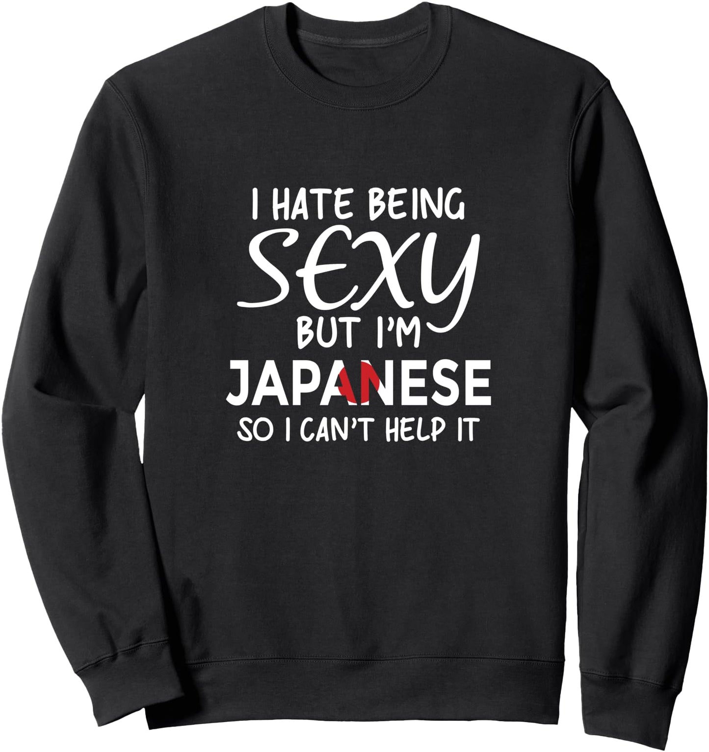 Being Sexy Japanese Funny Japan Sweatshirt