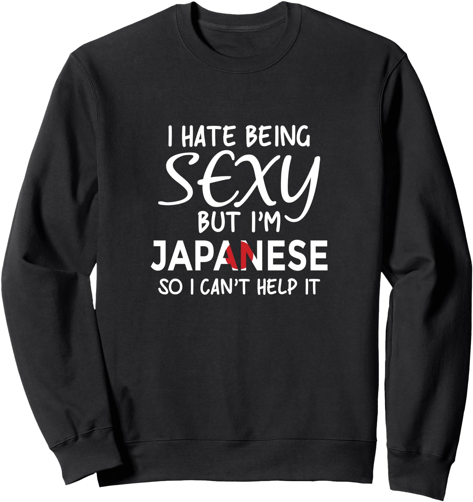 Being Sexy Japanese Funny Japan Sweatshirt