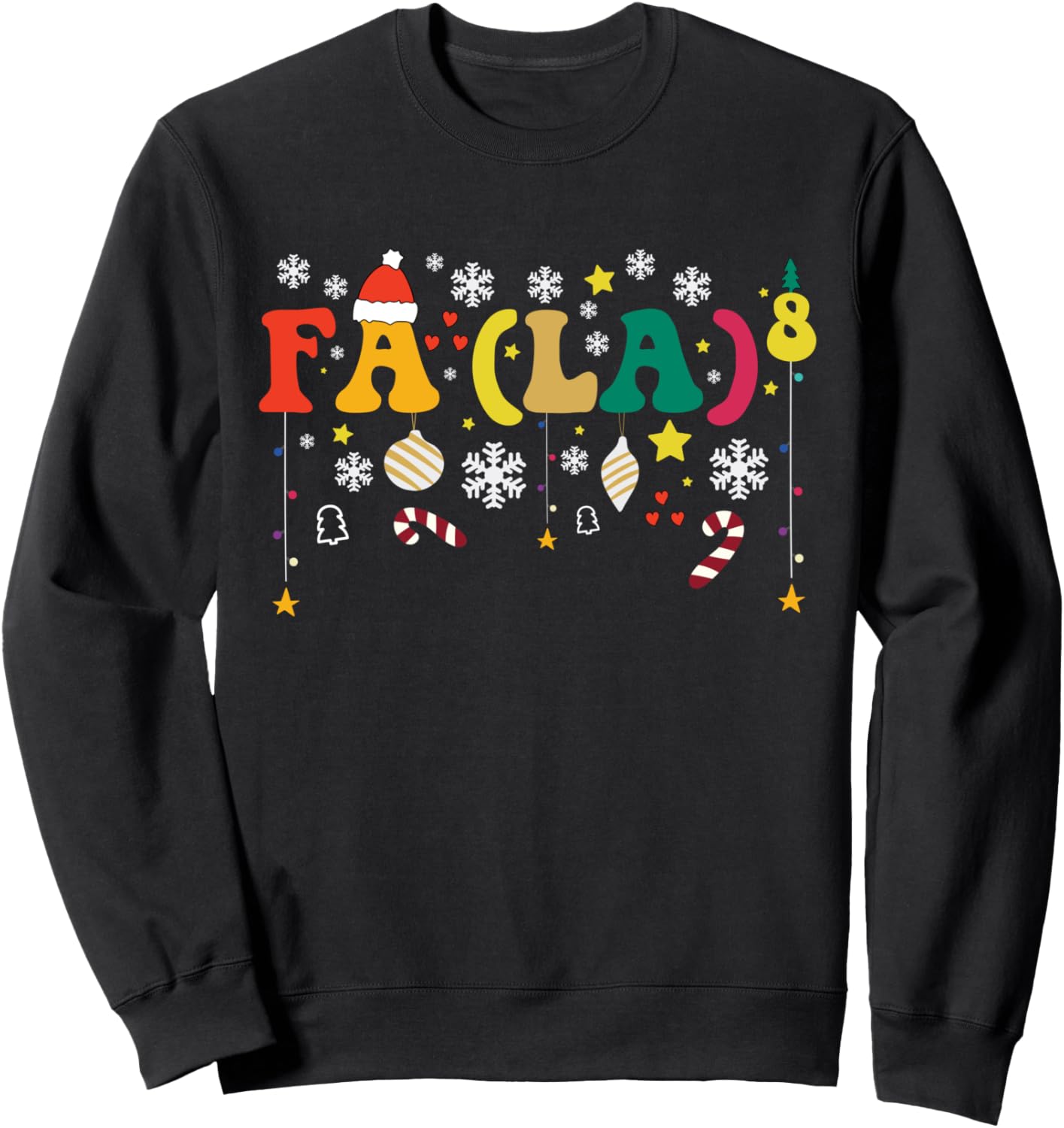 FA (LA)8 Funny Christmas Santa Fa La 8 Xmas Math Teacher Sweatshirt