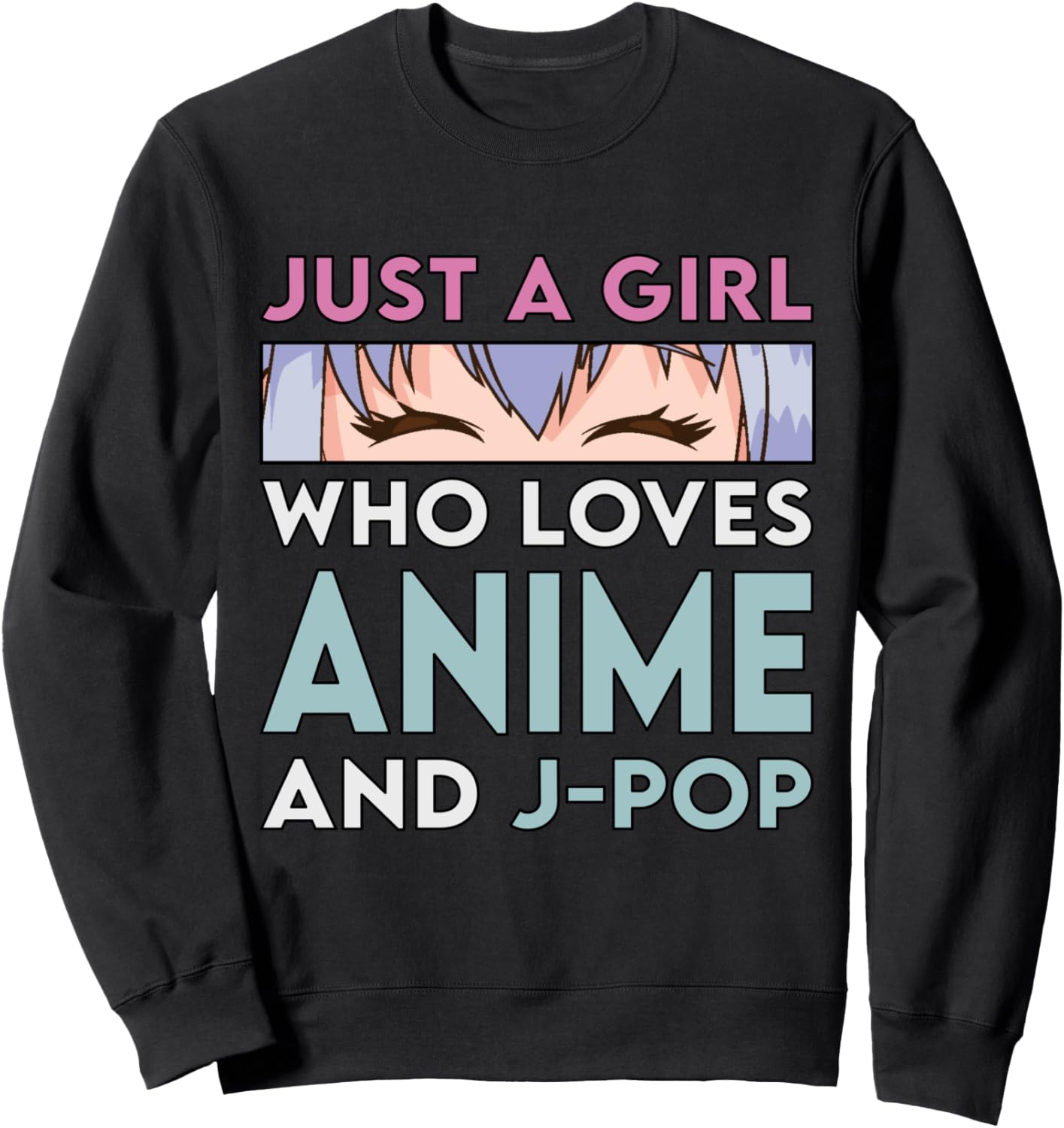 Anime and J-Pop Gift | Just A Girl Who Loves Anime Sweatshirt