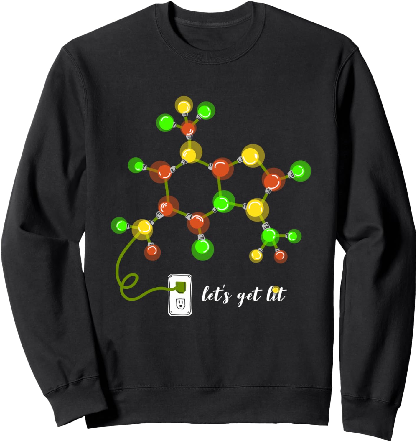 Let's Get Lit Christmas Gifts Caffeine Molecule Sweatshirt