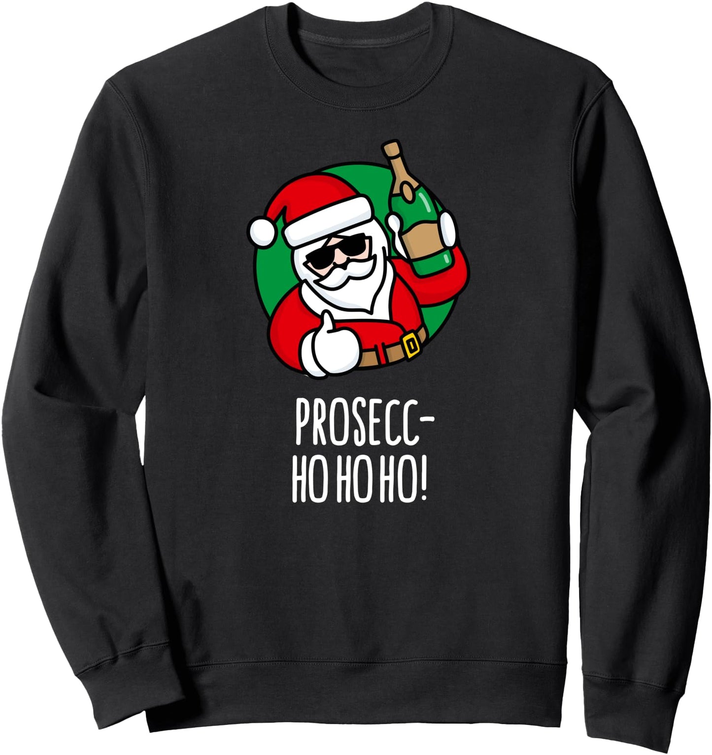 Prosecc- ho ho ho prosecco funny Santa Claus wine Sweatshirt