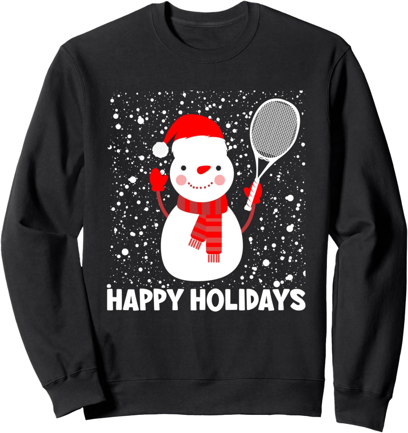 Happy Holidays Christmas Tennis Snowman Xmas Tennis Player Sweatshirt