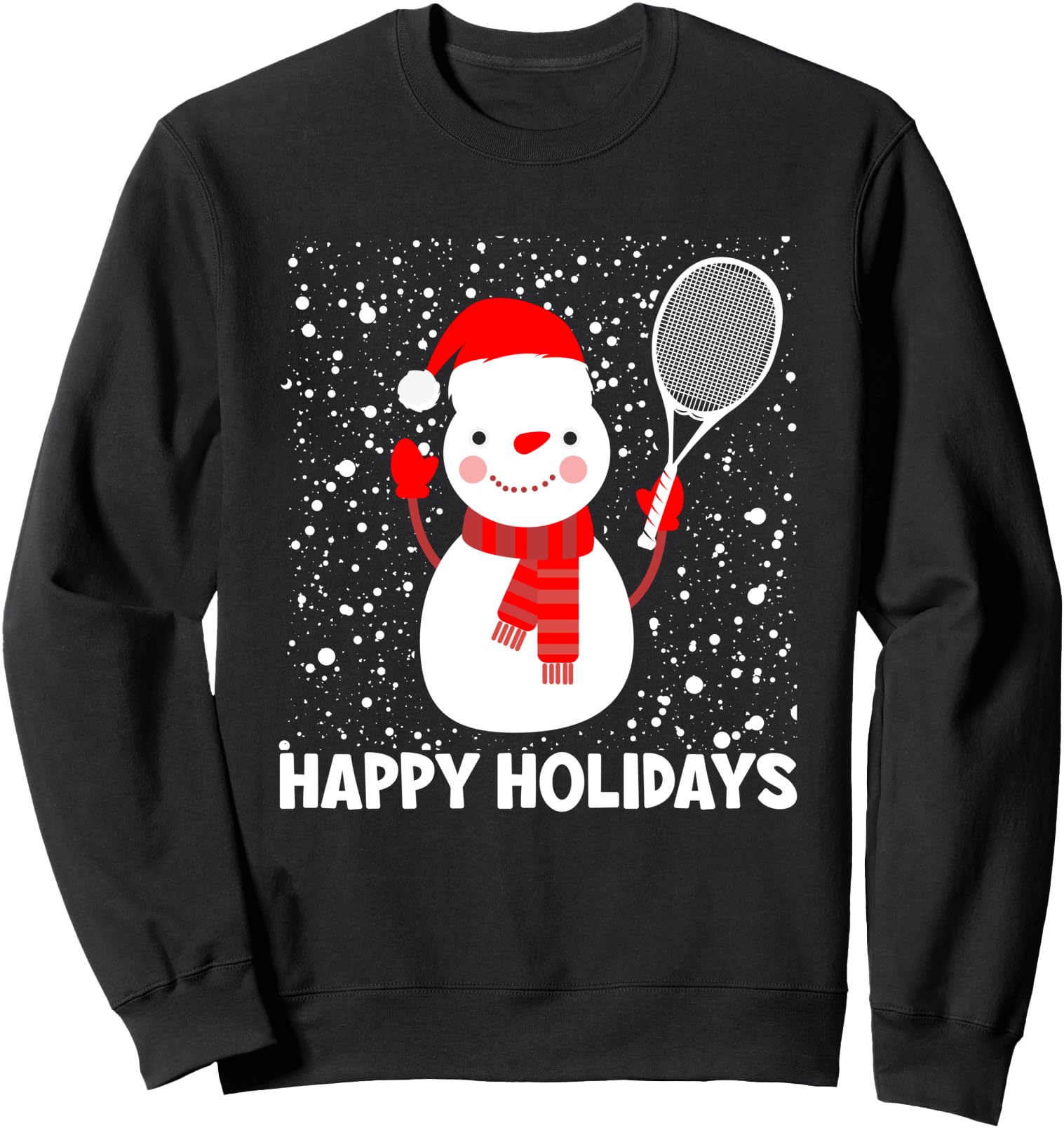 Happy Holidays Christmas Tennis Snowman Xmas Tennis Player Sweatshirt