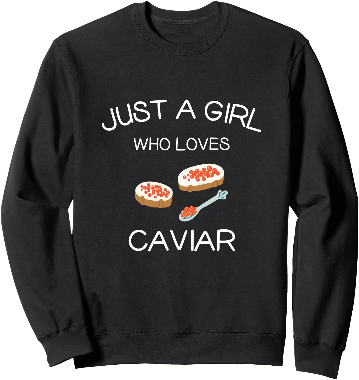 Just A Girl Who Loves Caviar Russian Food Japanese Sushi Sweatshirt