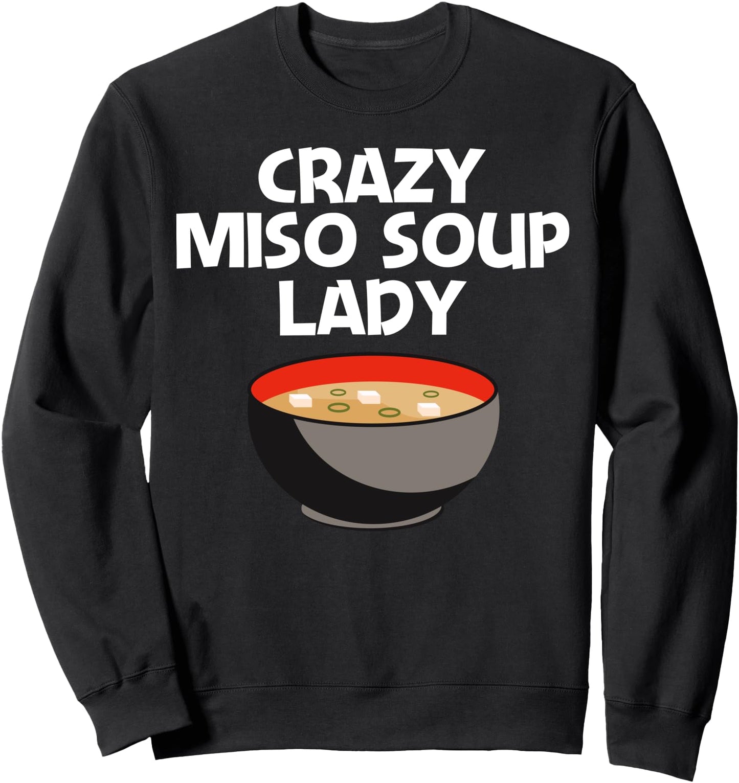 Funny Miso Designs For Women Mom Japanese Miso Soup Lovers Sweatshirt