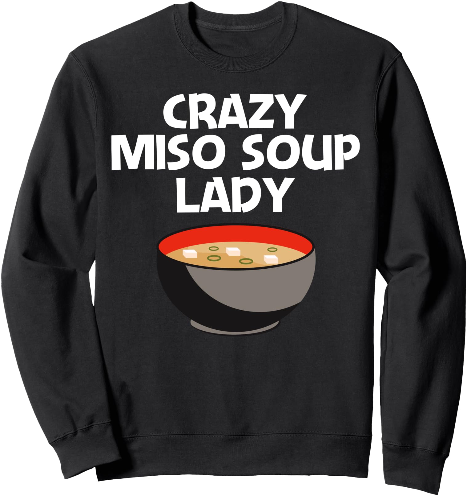 Funny Miso Designs For Women Mom Japanese Miso Soup Lovers Sweatshirt
