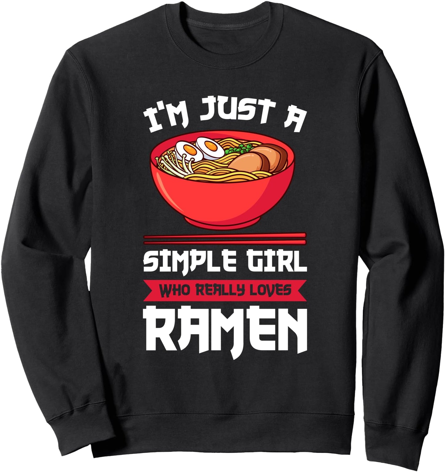 I'm just a simple girl who really loves ramen ramen Japanese Sweatshirt
