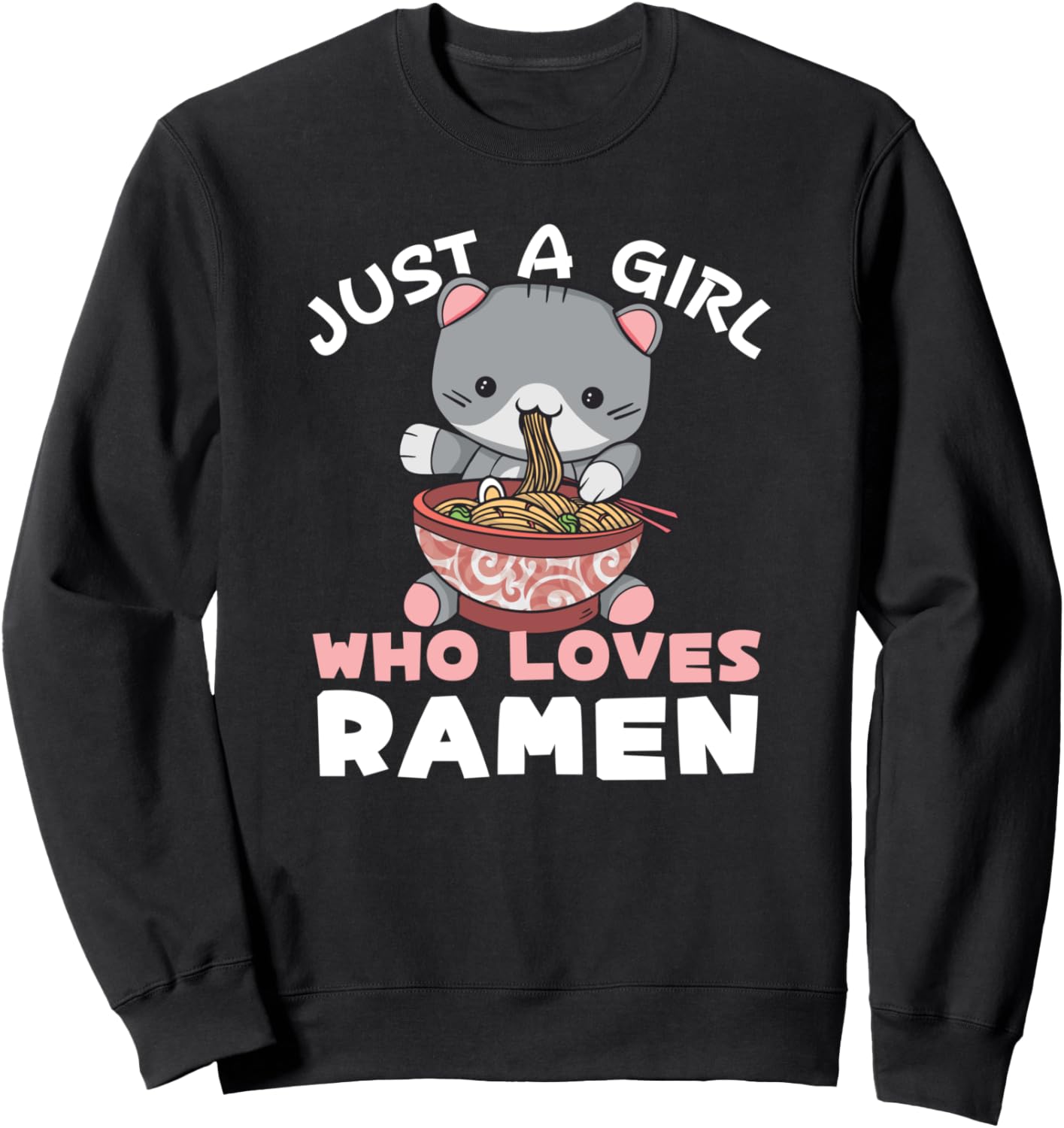 Just a Girl who loves Ramen, Anime Ramen Gift Sweatshirt