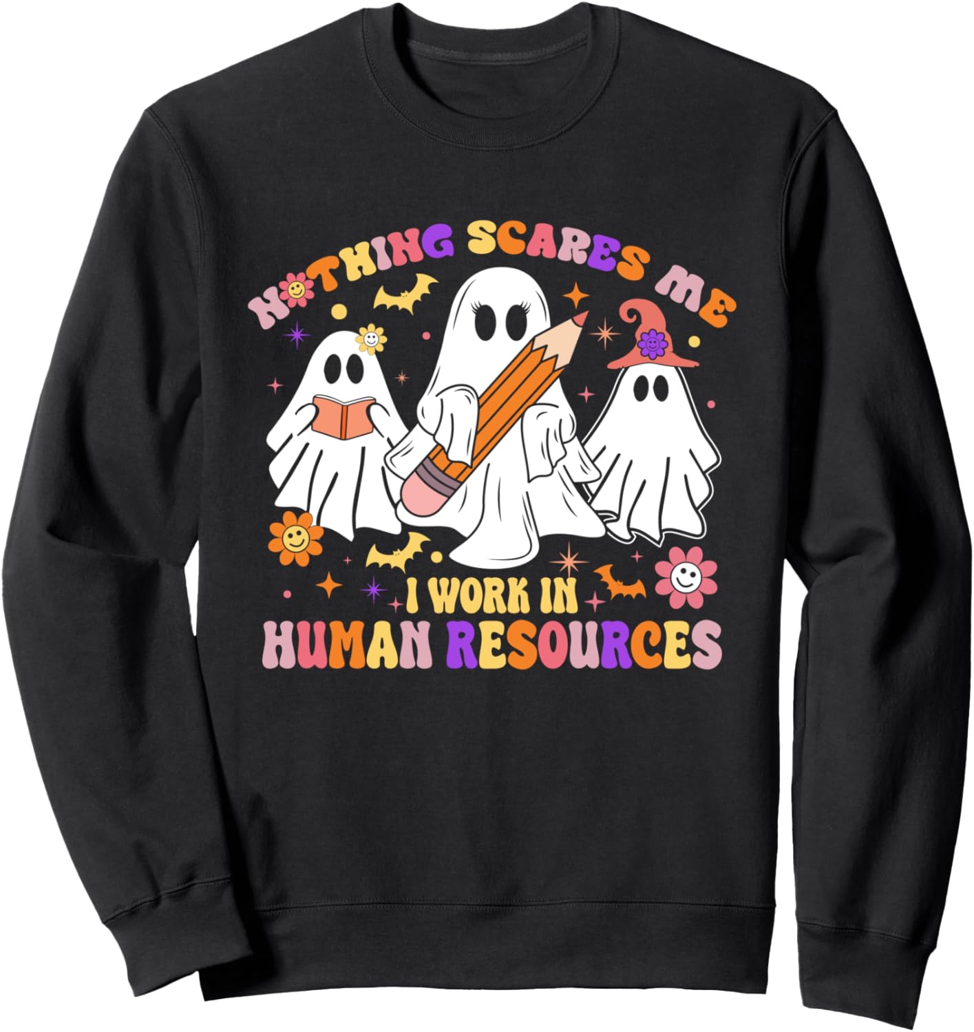 Nothing Scares Me Human Resources - HR Manager Halloween Sweatshirt