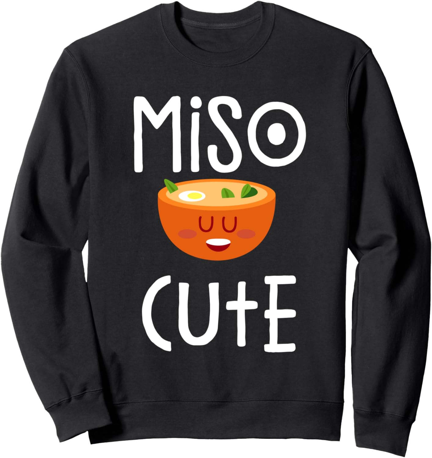 Miso Cute - Sushi, Kawaii , Miso Soup, Japanese Anime Sweatshirt