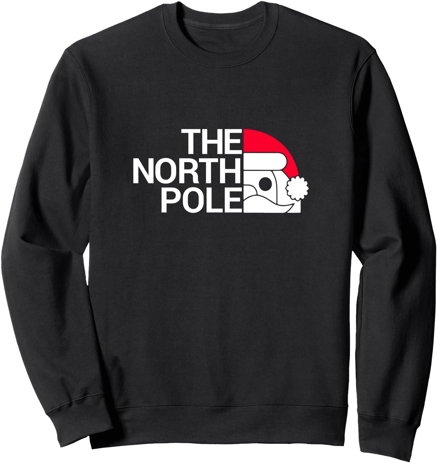 North Pole Santa - Funny Christmas Sweatshirt