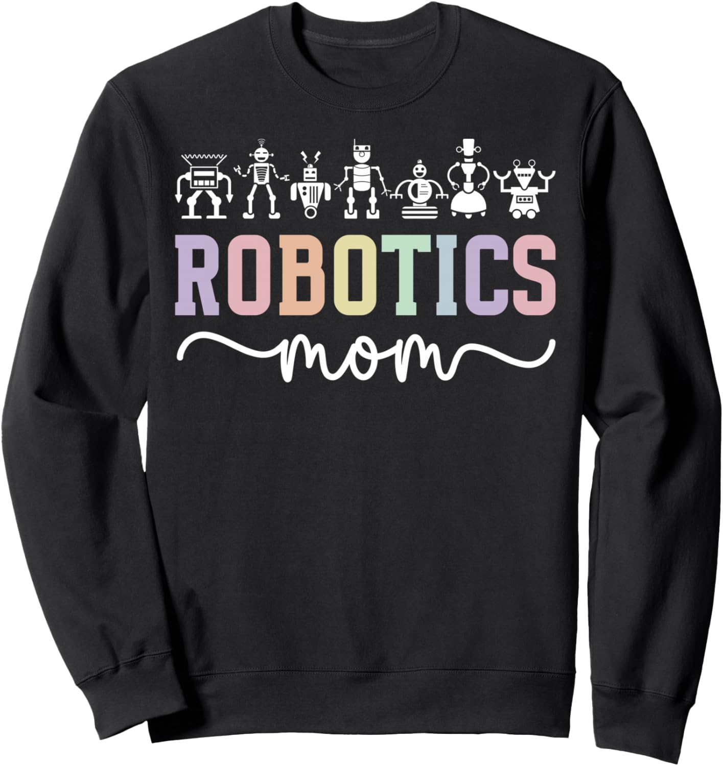 Robotics Mom Boho Mom Of A Robotics Engineer Mother Sweatshirt