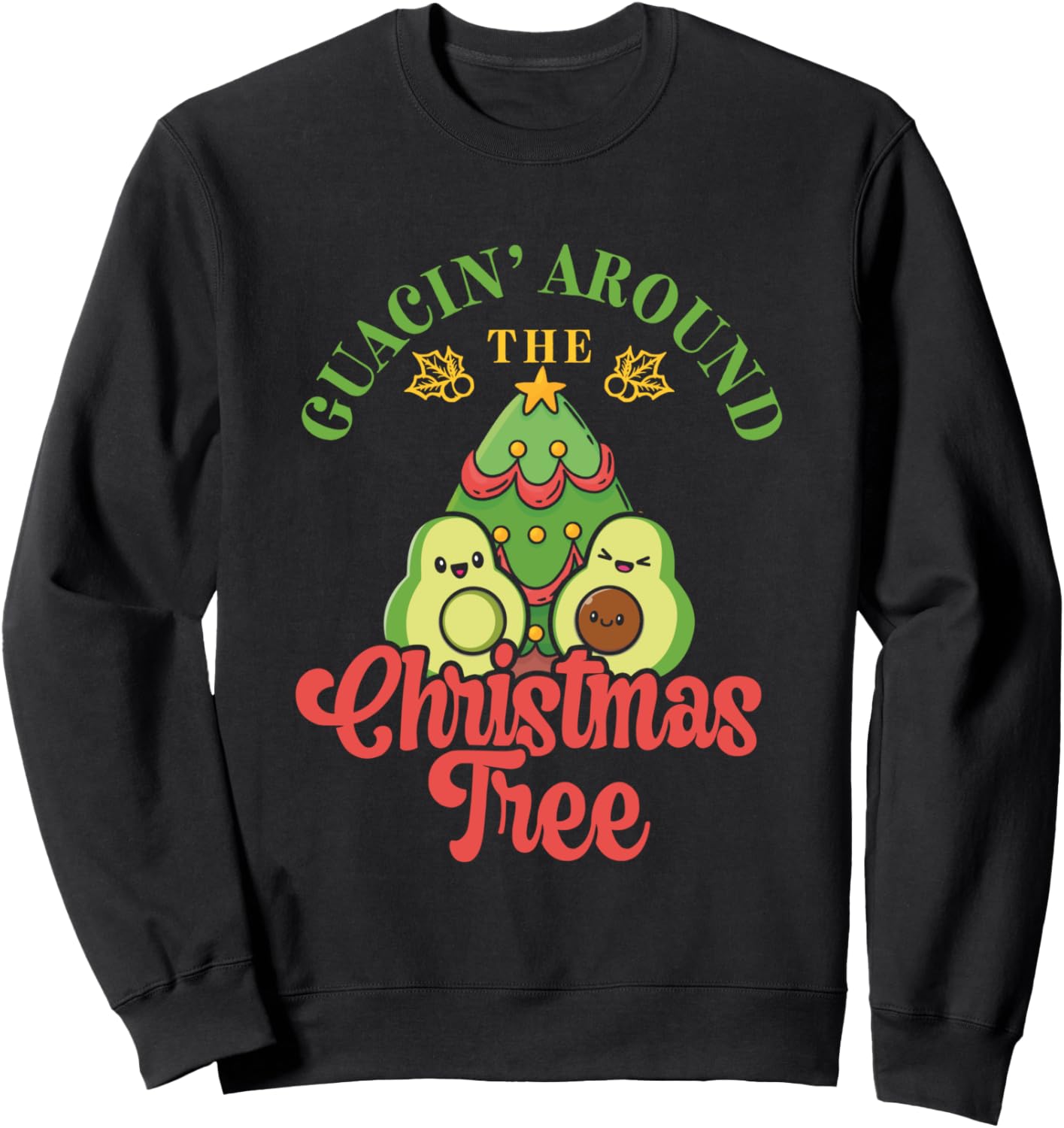 Guacin' Around The Christmas Tree Tropical Christmas Avocado Sweatshirt