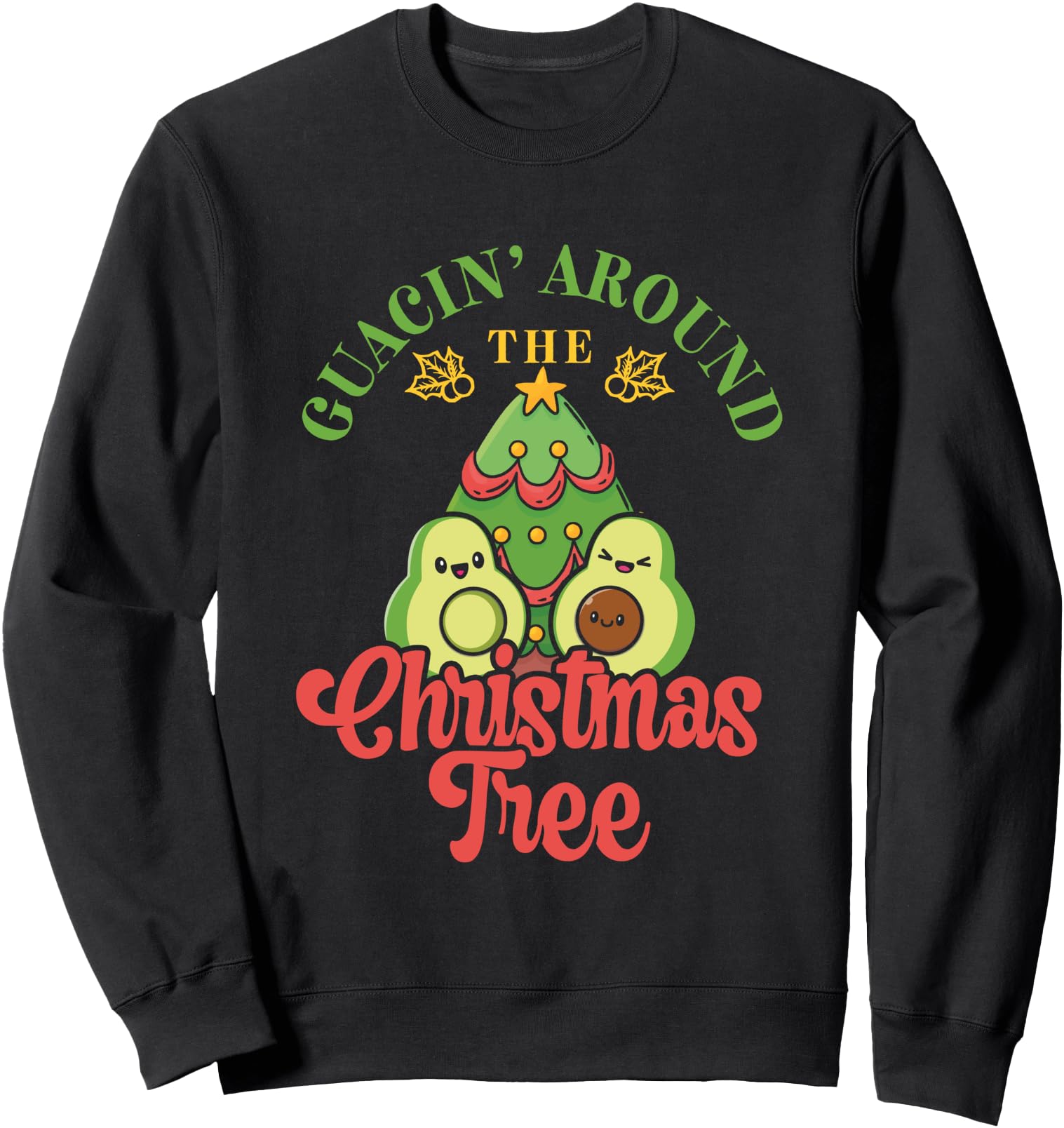 Guacin' Around The Christmas Tree Tropical Christmas Avocado Sweatshirt