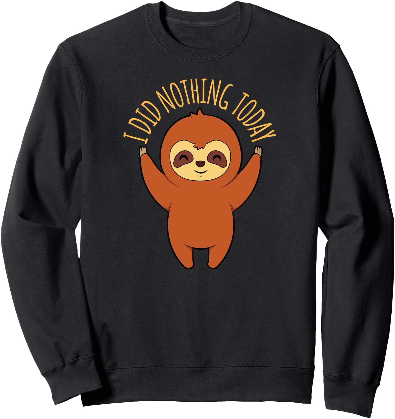 Happy Cute Sloth Did Nothing Today Kawaii Anime Japanese Sweatshirt