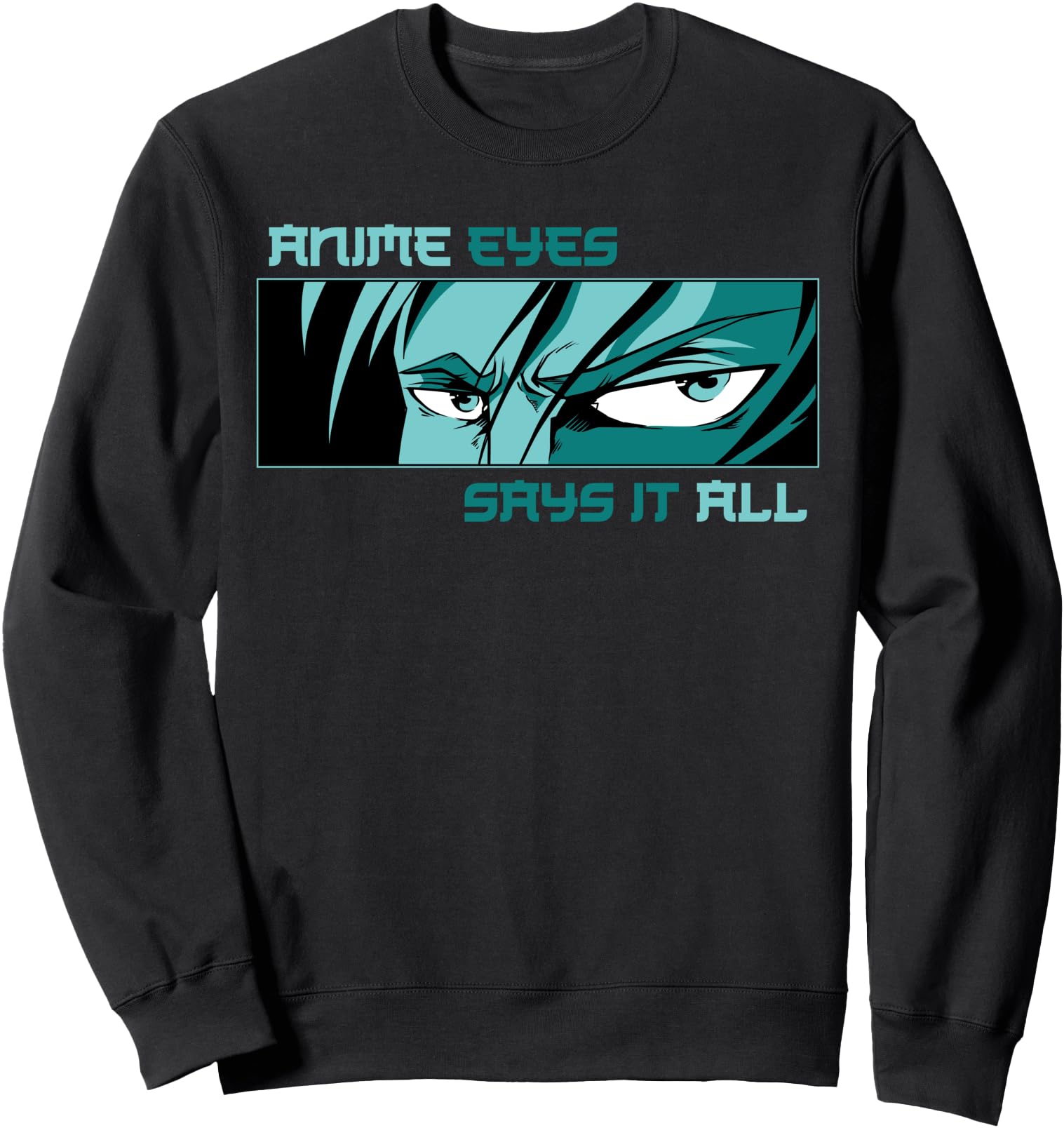 Kawaii Otaku - Anime Eyes Says It All - Japanese Aesthetics Sweatshirt