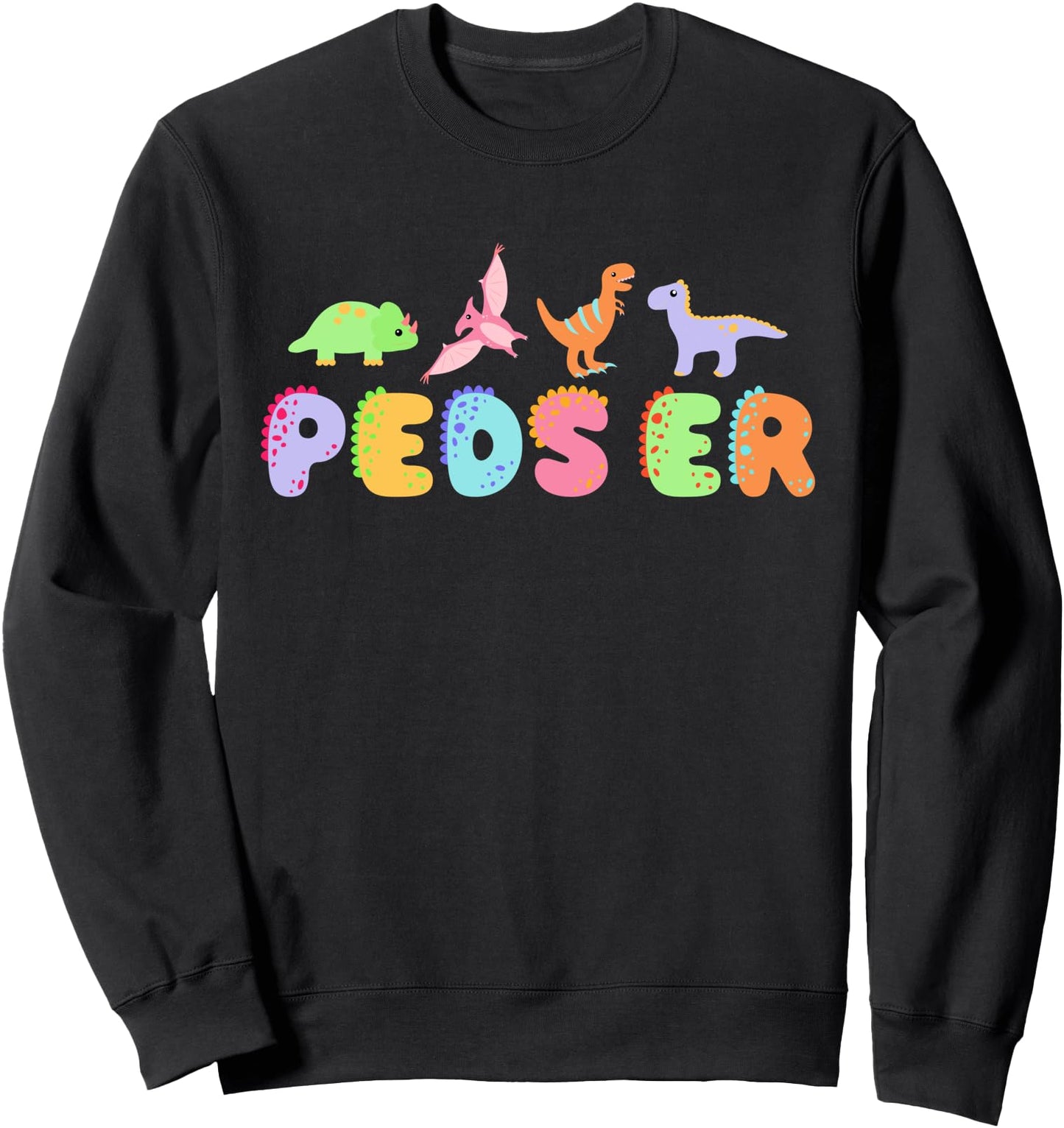 Peds ER Nurse Pediatric ER Nurse Pediatric Emergency Nurse Sweatshirt