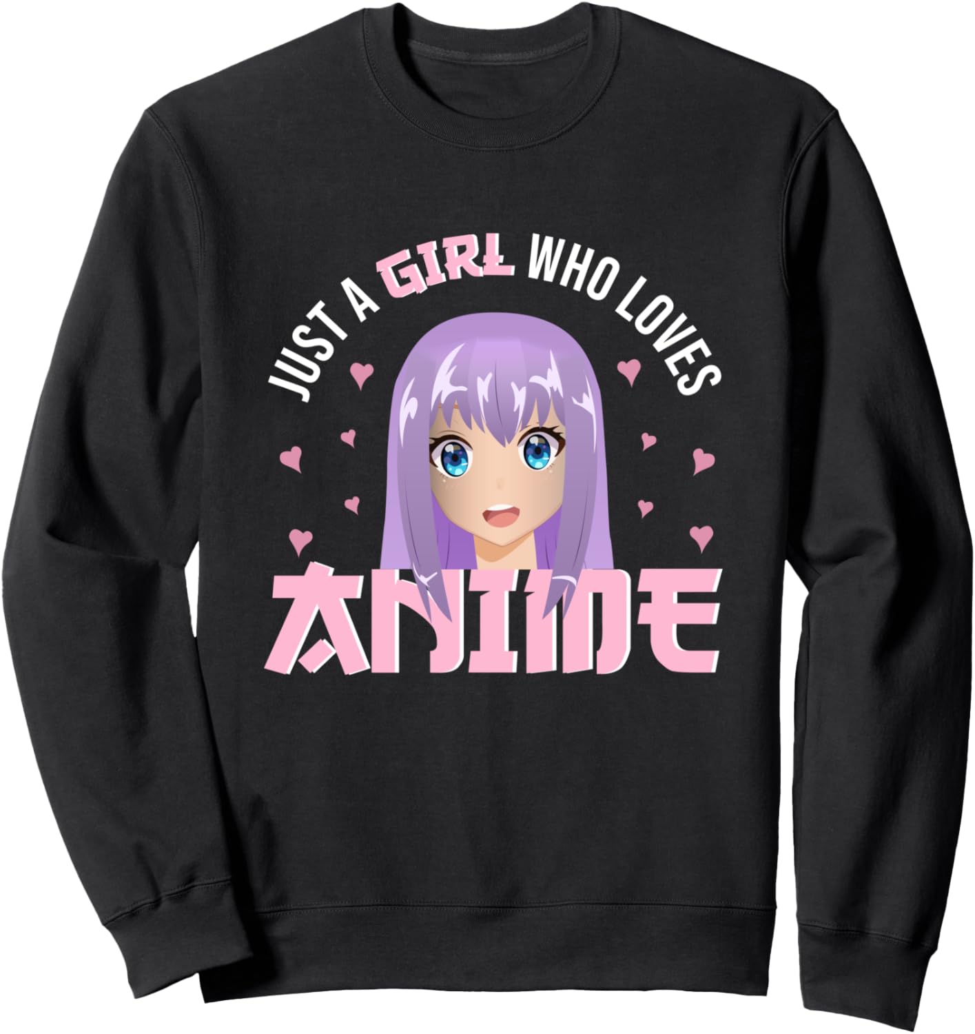 Woman Girl Anime - Just A Girl Who Loves Anime Sweatshirt
