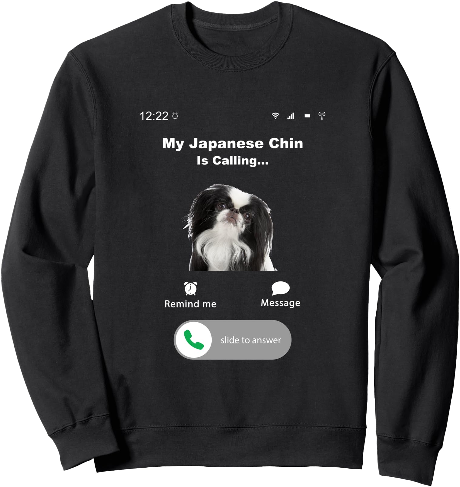 My Japanese Chin is Calling Sweatshirt