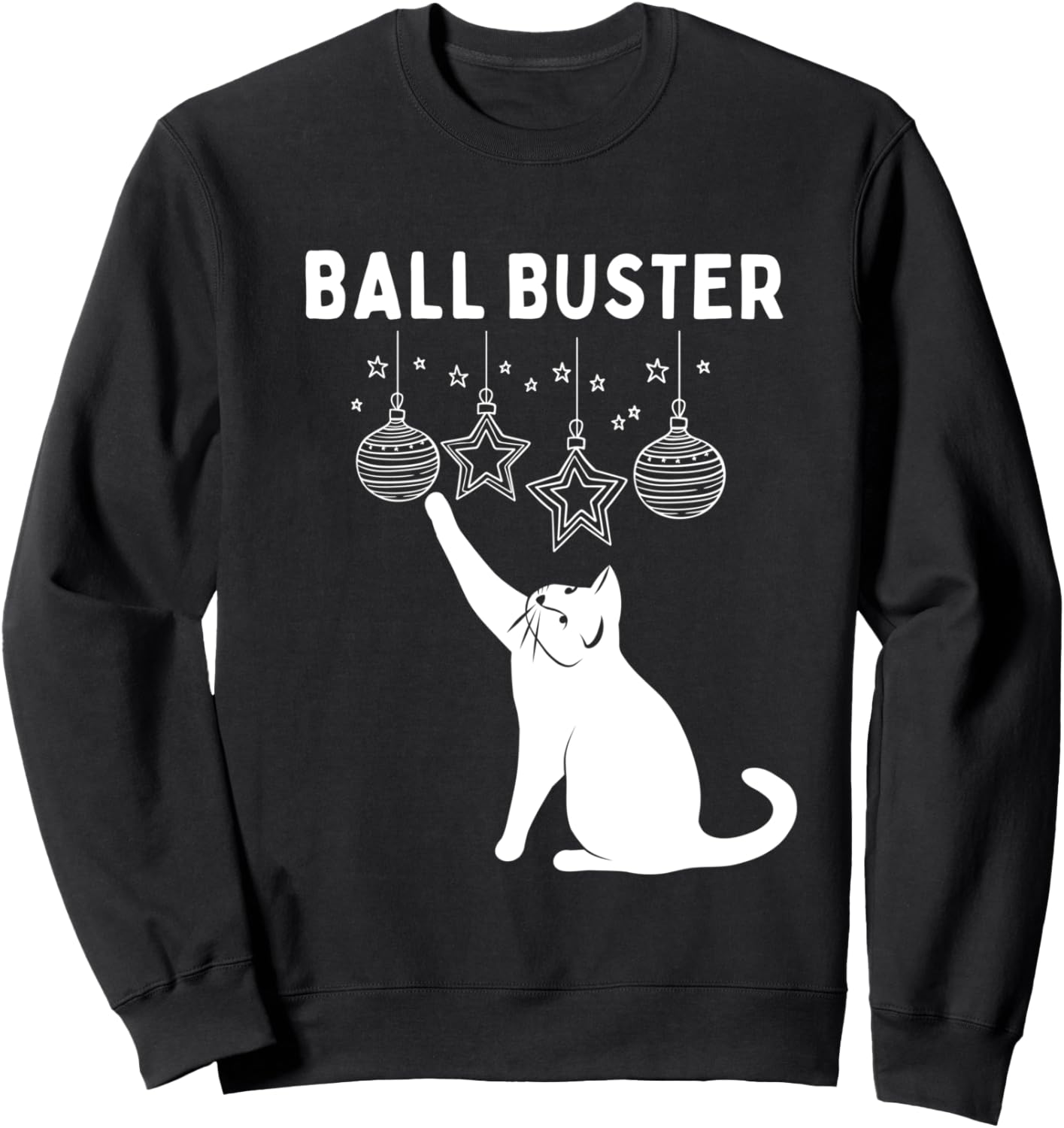 Christmas Cat BALL BUSTER Xmas Ornaments Funny Holiday Sweatshirt