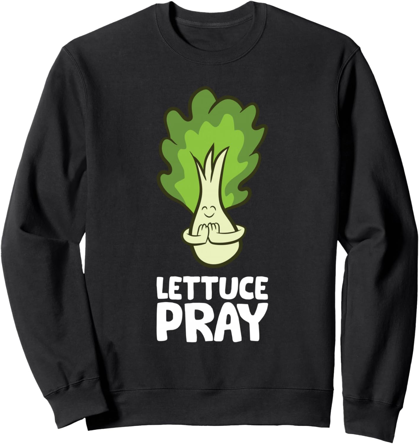 Lettuce Pray Christian Let's Pray Lettuce Sweatshirt