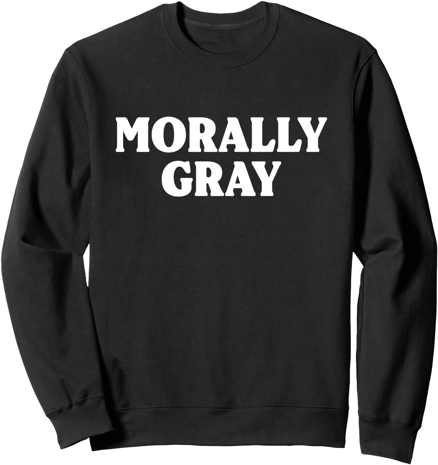 Morally Gray Funny Character Arc Antihero Book Lover Sweatshirt