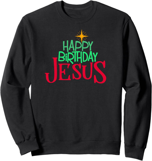 Christian Christmas HAPPY BIRTHDAY JESUS Women Men Kids Gift Sweatshirt