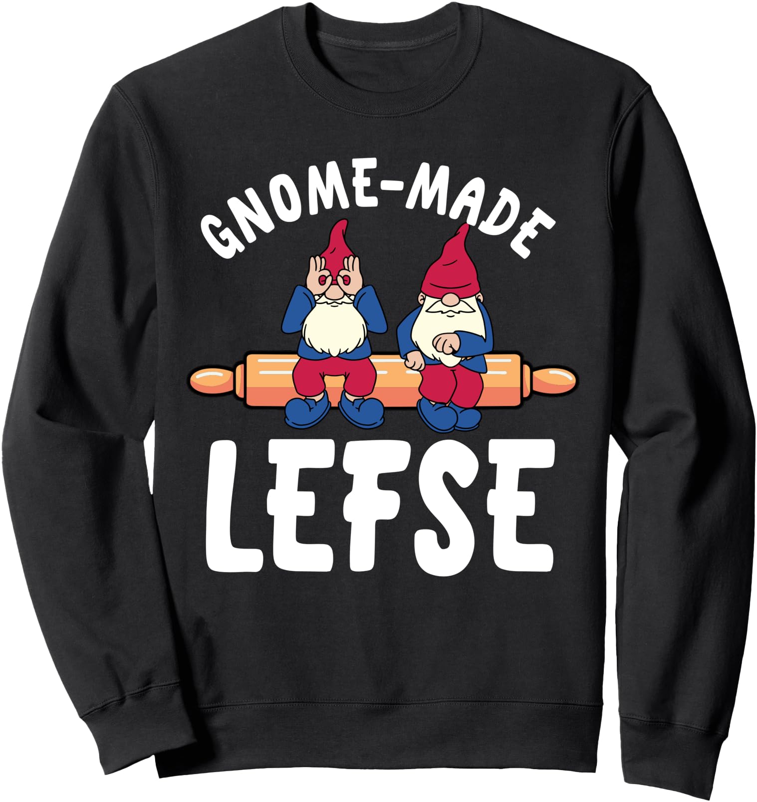 Gnome-Made Lefse - Funny Homemade Lefse Rolling Team Pun Sweatshirt