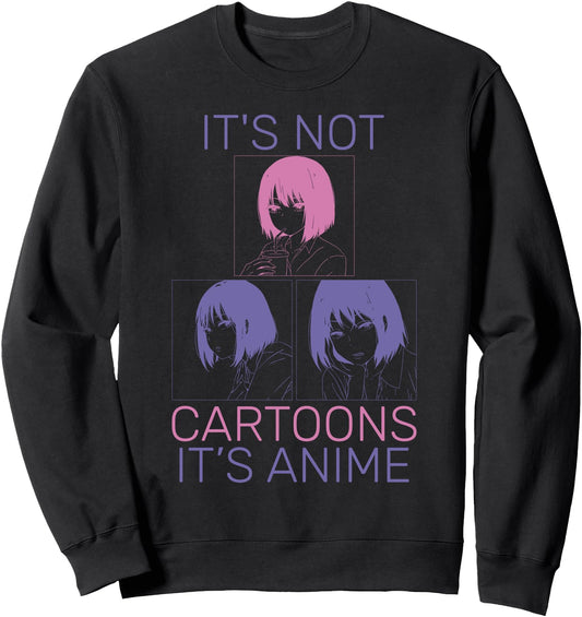 Anime - It's Not Cartoons It's Anime - Japanese Kawaii Otaku Sweatshirt