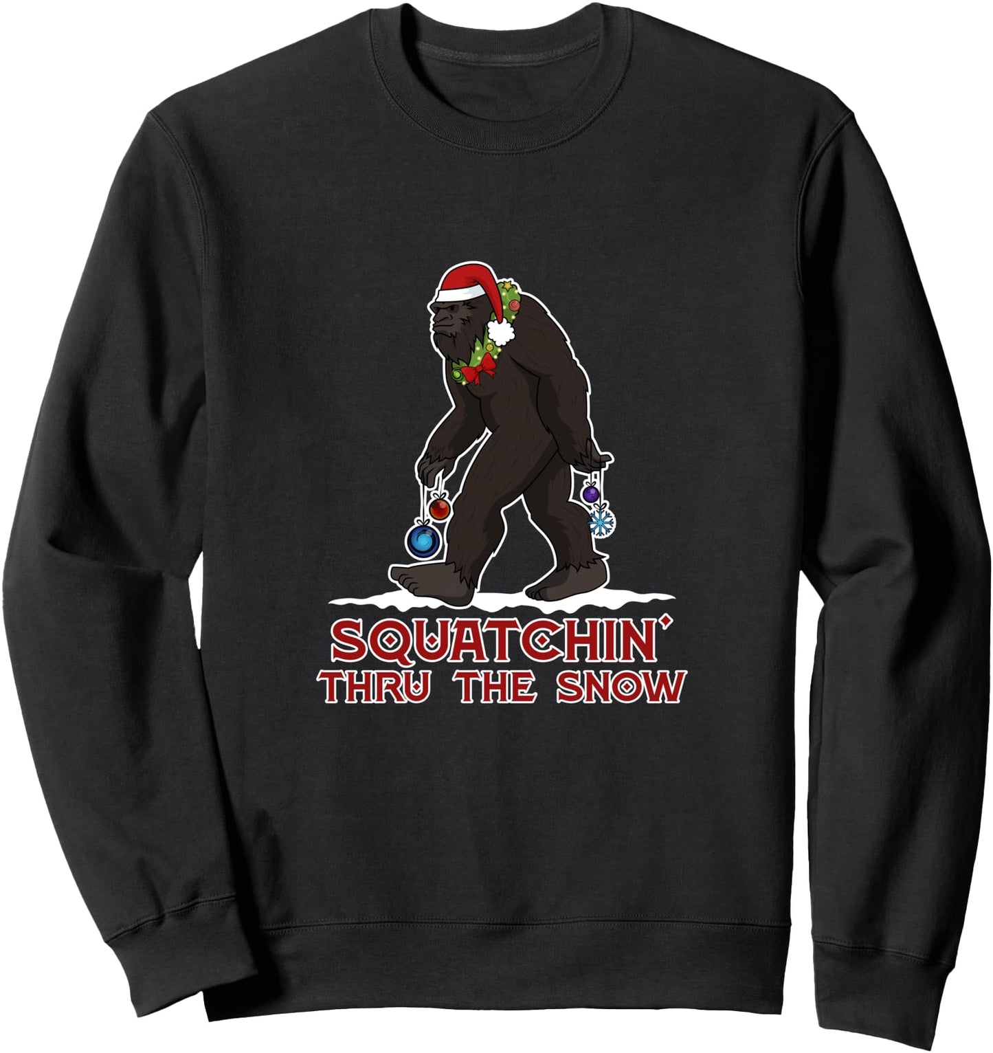 Sasquatch Big Foot Funny Bigfoot Christmas Believe Sweatshirt