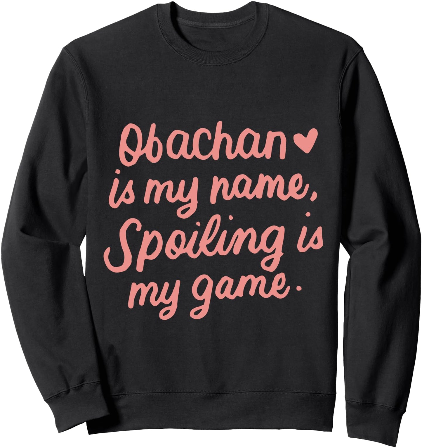 Obachan Is My Name Funny Obachan Japanese Grandma Gifts Sweatshirt