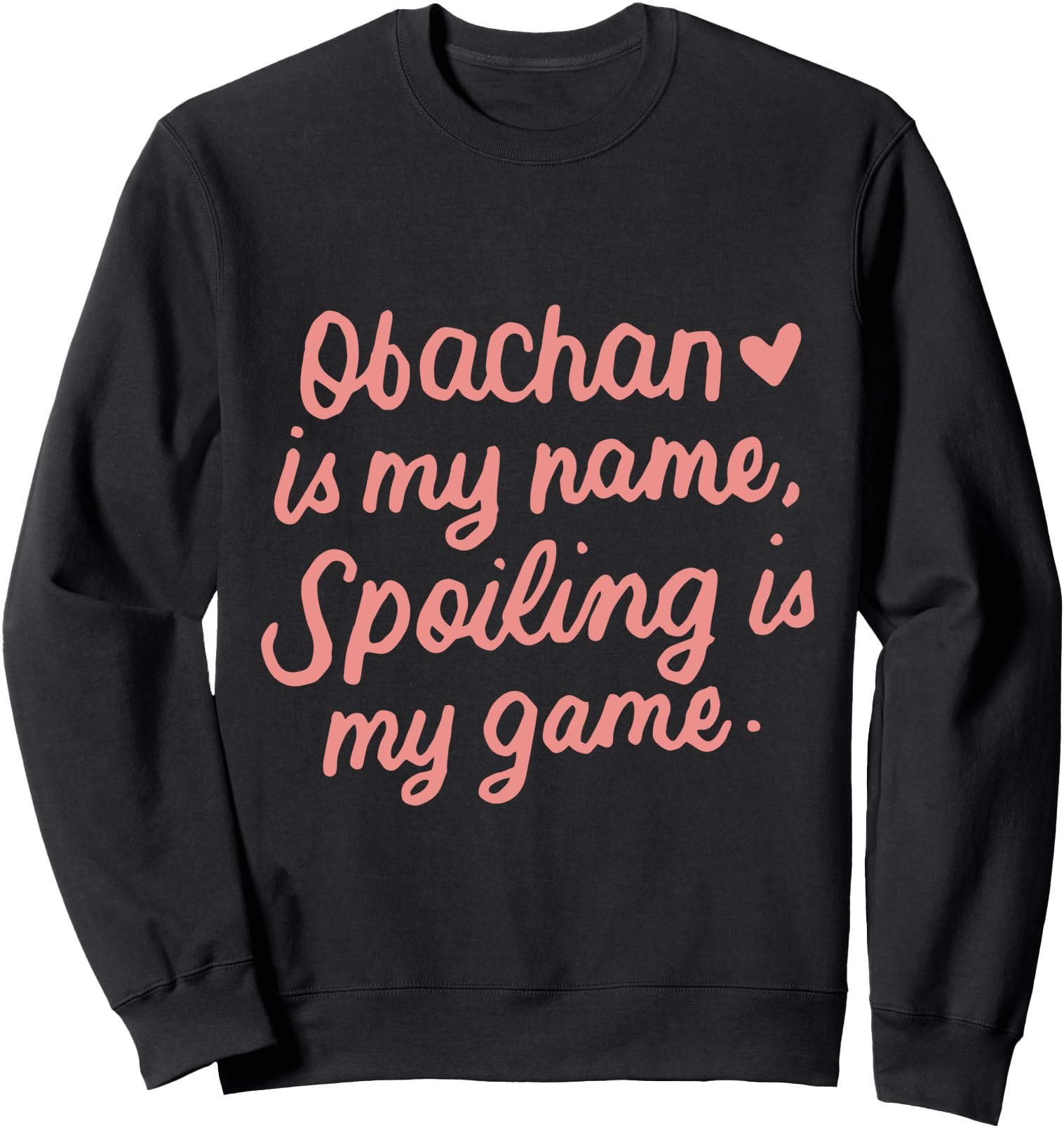 Obachan Is My Name Funny Obachan Japanese Grandma Gifts Sweatshirt