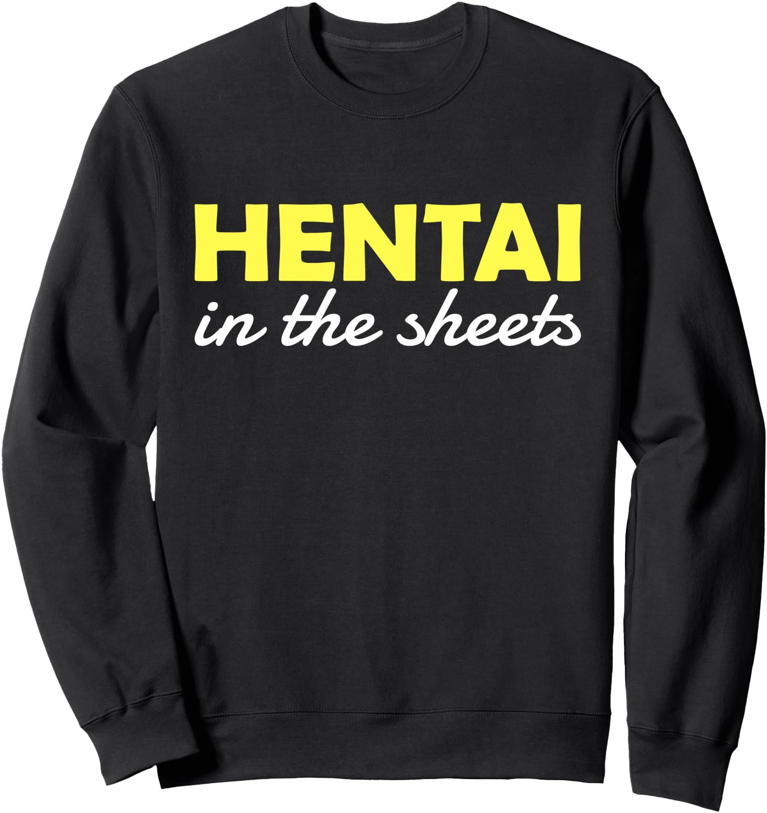 Hentai In The Sheets Ecchi Anime Japanese Anime Hentai Sweatshirt