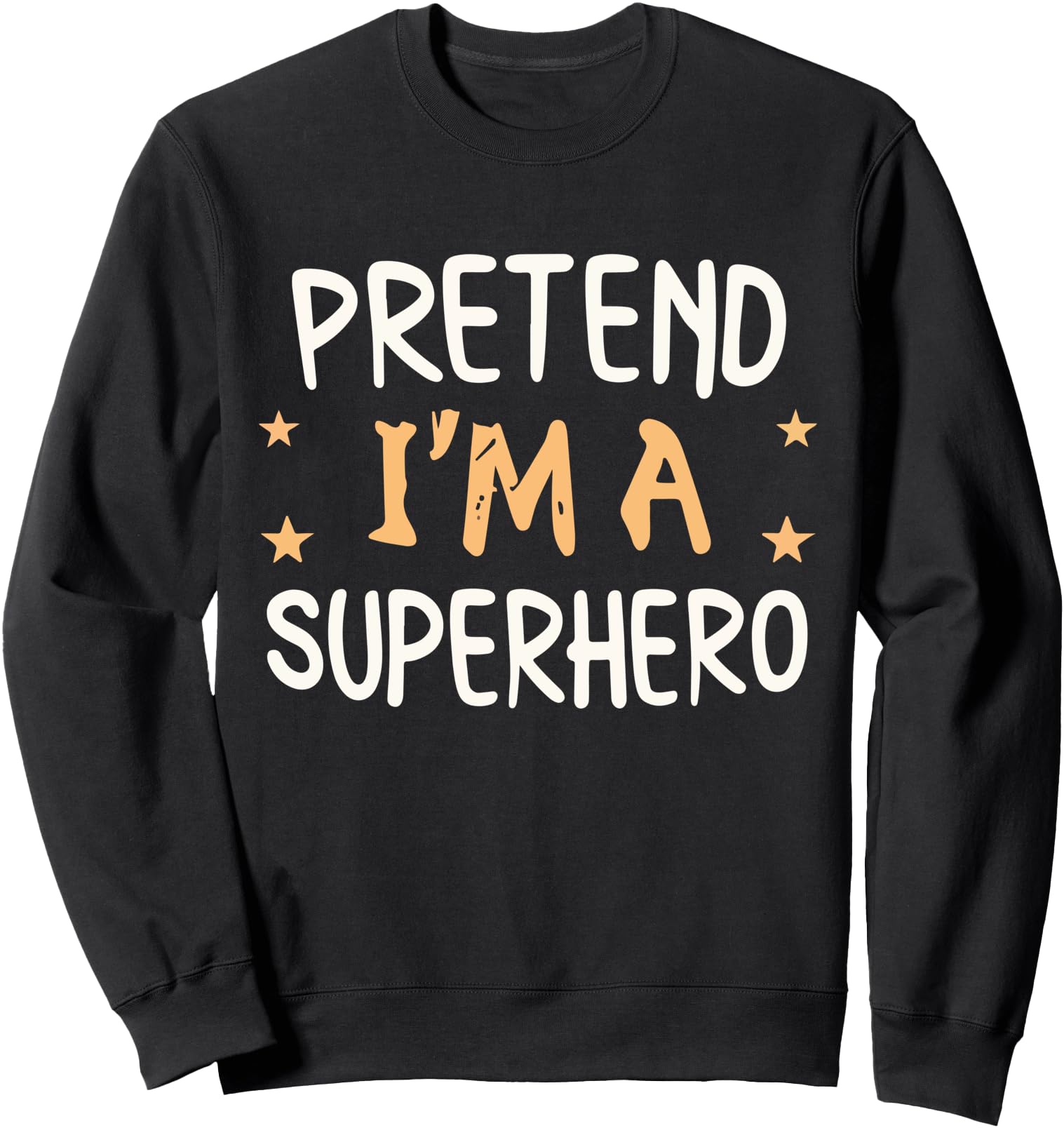 Pretend Im A Superhero Lazy Halloween Day Costume Character Sweatshirt