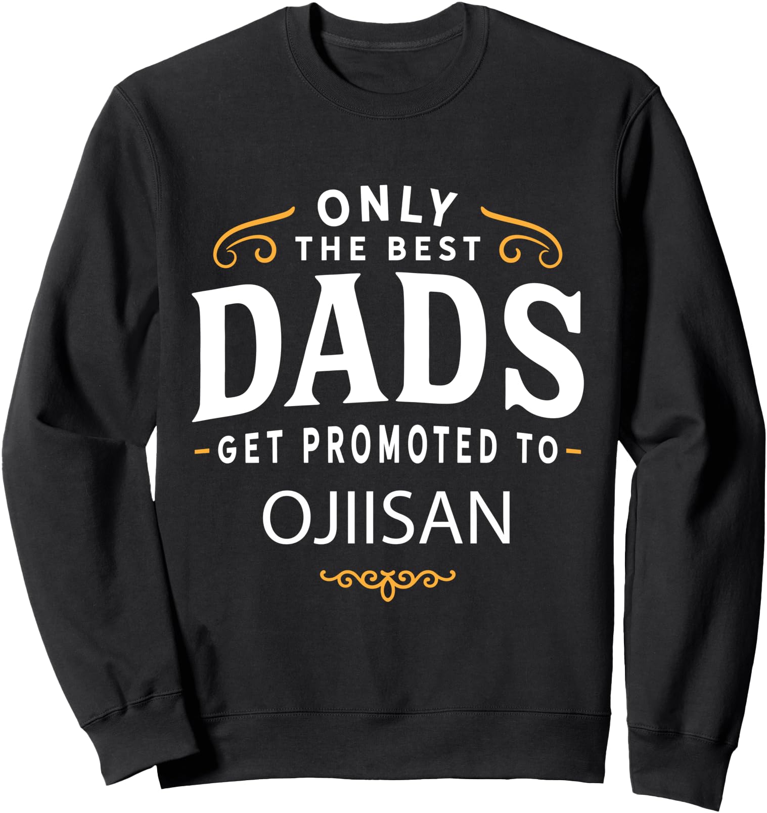 Dad Promoted To Ojisan Japanese Grandpa Gift Sweatshirt