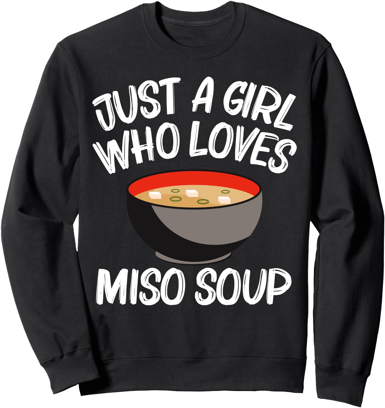 Funny Miso Designs For Girls Japanese Miso Soup Lovers Sweatshirt