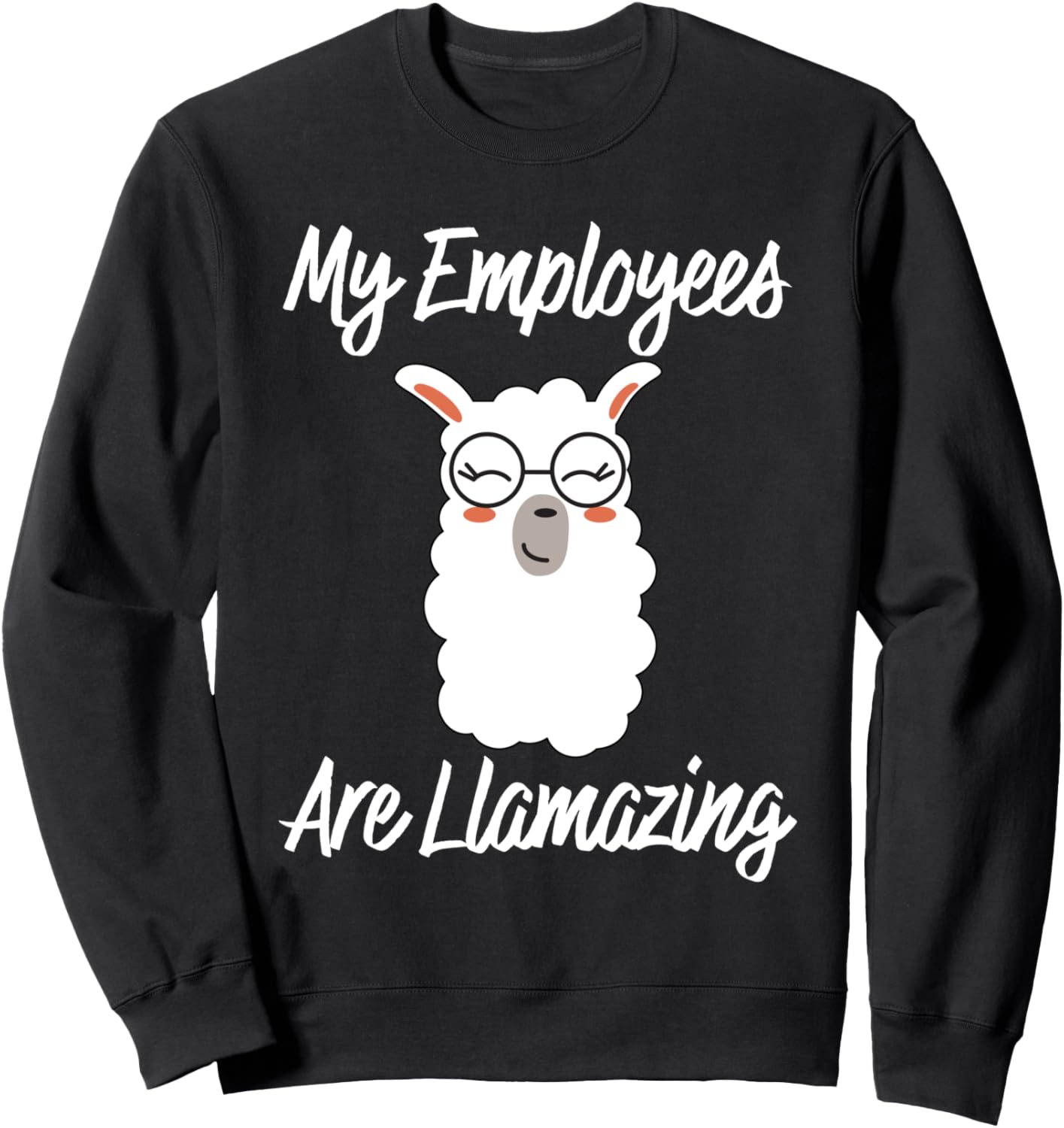My Employees Are Llamazing Funny Llama Boss Gift Sweatshirt