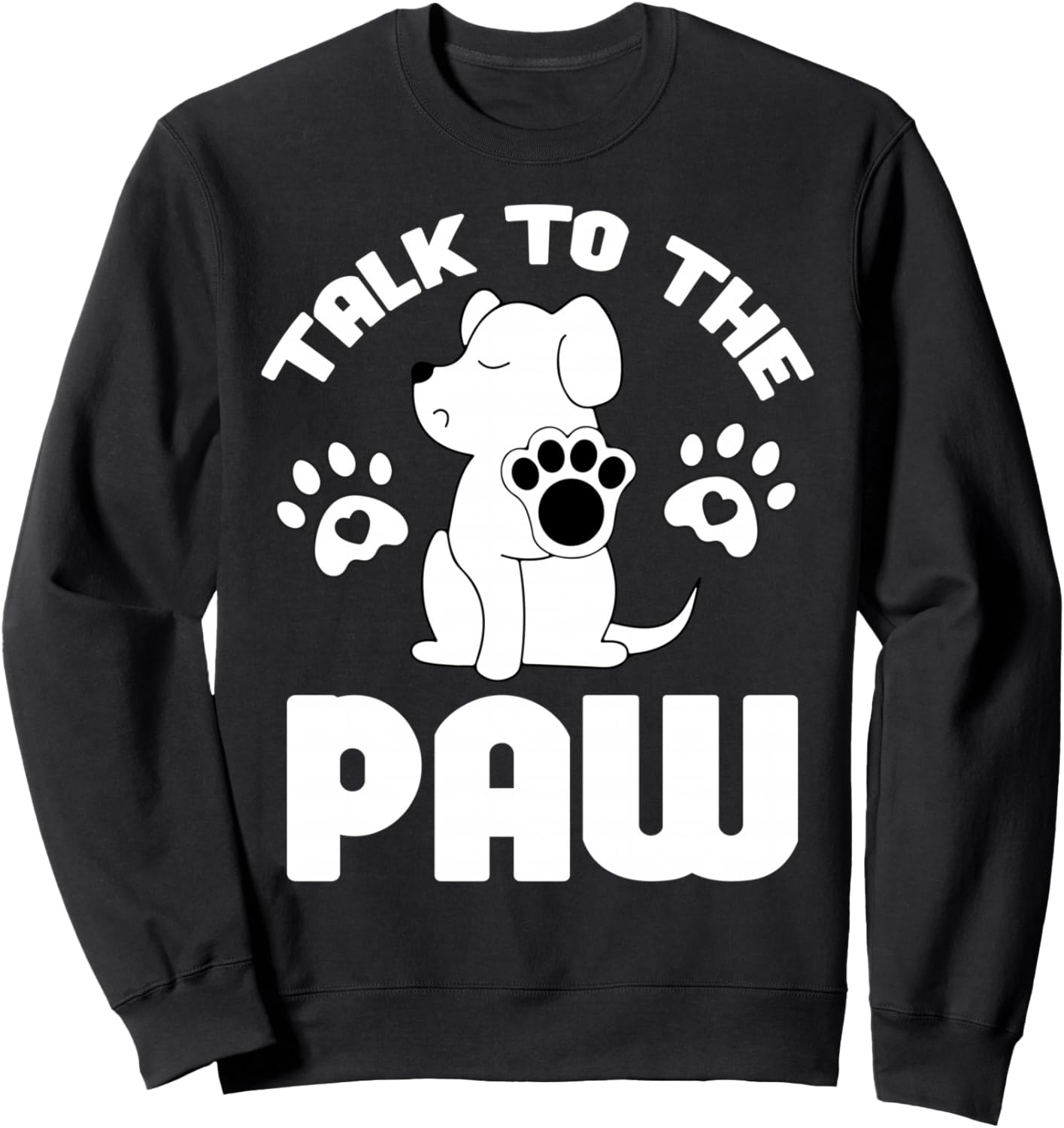 Puppy Love Heart Dog Lover Funny Sarcastic Quote Sweatshirt - Unisex Adult, Black, Small