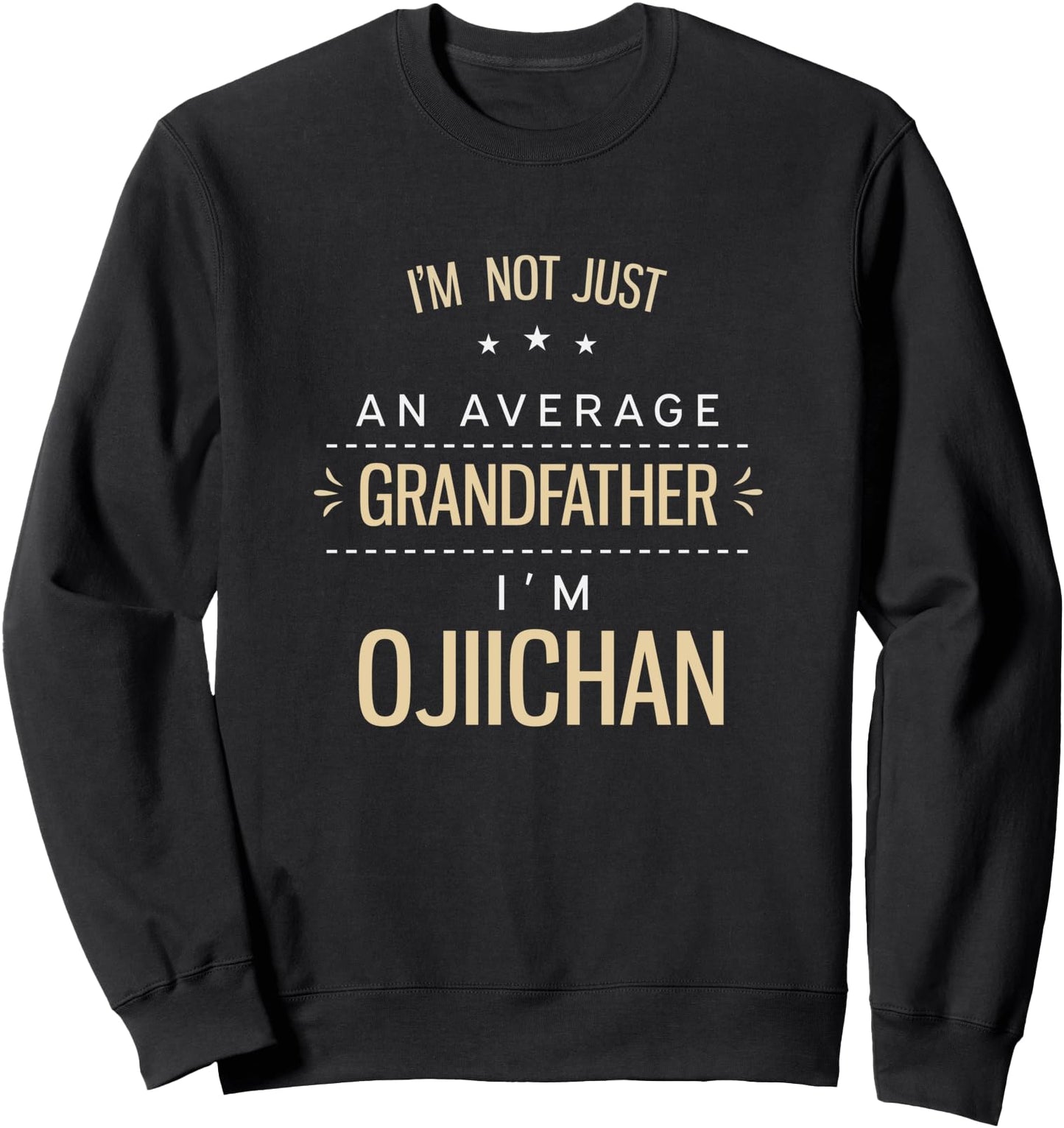 Not An Average Grandfather - Ojiichan Grandpa Japanese Gifts Sweatshirt