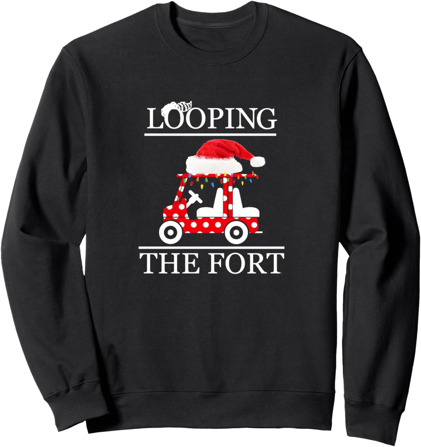 Looping the Fort Santa Hat Christmas Lights Golf Cart Sweatshirt